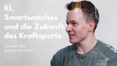 AI, smartwatches and the future of weight training’. It shows a young man in profile with a digital overlay of dumbbells and technology elements on his head. In the bottom left corner it says ‘Episode 023: Bastian Dänekas.